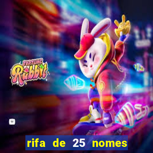 rifa de 25 nomes qual mais sai